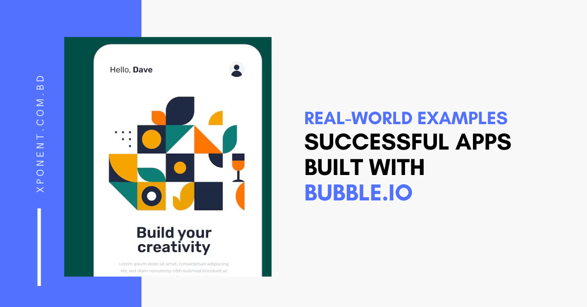 Real-World Examples of Successful Apps Built with Bubble.io